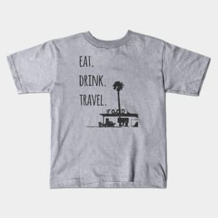 Eat Drink Travel Kids T-Shirt